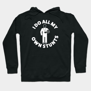 I Do All My Own Stunts Hoodie